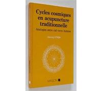Cycles Cosmiques En Acupuncture Traditionnelle - Analogies Entre Ciel-Terre-Homme