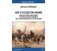 Cycles de mars - revolutions militaires et edification etatique de la renaissance a nos jours (l Révolutions militaires et édification - Michel Fortmann - Economica - broché - Essai