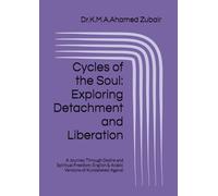 Cycles of the Soul: Exploring Detachment and Liberation: A Journey Through Desire and Spiritual Freedom: English & Arabic Versions of Kundalakesi Agaval