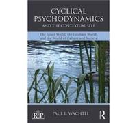 Cyclical Psychodynamics And The Contextual Self: The Inner World, The Intimate World, And The World Of Culture And Society (Relational Perspectives Book Series) (Paperback) Paul L Wachtel, (Auteur)