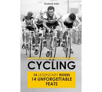 Cycling: 14 Legendary Riders 14 Unforgettable Feats (Cycling Book, Cyclist Gift Idea, Classic Vintage Cycling) Dive into the history of the “little queen”
