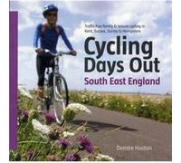 Cycling Days Out South East England by Deirdre Huston Huston, Deirdre (Auteur)