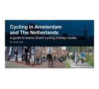 Cycling in Amsterdam and The Netherlands by Eric van der Horst Eric van der Horst (Auteur)