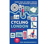 Cycling London: More Than 40 Great Routes With Detailed Mapping