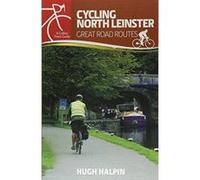 Cycling North Leinster: Great Road Routes (Cycling Guides) - [Version Originale] Inconnu (Auteur)