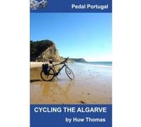 Cycling The Algarve: Volume 2 (Pedal Portugal Tours & Day Rides) - [Version Originale] Huw Thomas (Auteur)