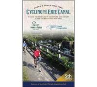 Cycling the Erie Canal Fifth Edition A Guide to 360 Miles of Adventure and History Along the Erie Canalway Trail by Parks amp Trails New York Parks amp Trails New York (Auteur)