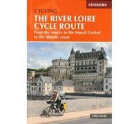 Cycling the river loire cycle route Mike Wells (Auteur)