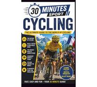 Cycling: The Ultimate Guide To The World Of Cycling