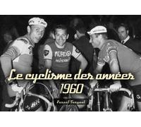 Collectif – Le cyclisme des années 1960 – Guide – Relié (Sutton Sheds)