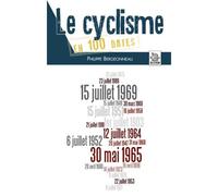 Cyclisme en 100 dates (Le) - Philippe Bergeonneau - Nouvelles Editions Sutton - broché - Essai