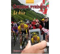 Christian Bibal – Cyclisme pyrénéen - Le Dico – Broché