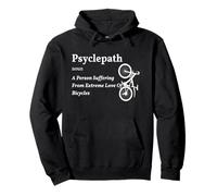 Cycliste About Psyclepath Dictionary Extreme Love of Bicycle Sweat à Capuche