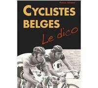 Cyclistes belges - Le dico Pascal Sergent (Auteur)
