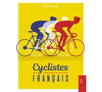 Pascal Sergent – Cyclistes français : les grands champions
