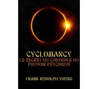 Cyclomancy: Le secret du contrôle du pouvoir psychique