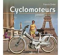 Cyclomoteurs passion Francis Dréer (Auteur)