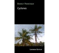Cyclones - Daniely Francisque - Lansman Eds - broché - Théâtre