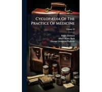 CyclopÃ]dia Of The Practice Of Medicine