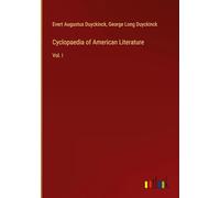 Cyclopaedia of American Literature: Vol. I