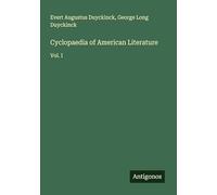 Cyclopaedia of American Literature: Vol. I