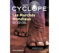 Cyclope - Les marchés mondiaux 2025 Matières premières - Monnaies - Services - Agriculture - Énergie - Finance - Industrie - Commodités - Philippe Chalmin - Economica - broché - Etude