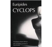 Cyclops, The Greek Tragedy in New Translations Euripides, David Konstan, Heather McHugh (Auteur)