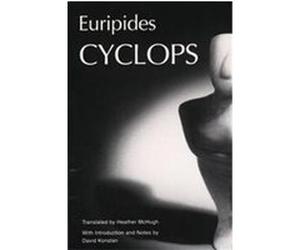 Cyclops, The Greek Tragedy in New Translations Euripides, David Konstan, Heather McHugh (Auteur)