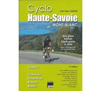 CYCLOS HAUTE SAVOIE MONT-BLANC LES PLUS BEAUX ITINÉRAIRES À VÉLO