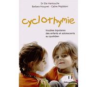 Cyclothymie - Troubles bipolaires des enfants et adolescents au quotidien