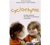 Cyclothymie - Troubles Bipolaires Des Enfants Et Adolescents Au Quotidien