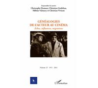 Cycnos Volume 27 N° 2/2011 - Généalogies De L'acteur Au Cinéma - Echos, Influences, Migrations