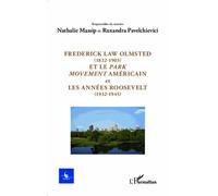 Frederick Law Olmsted (1822-1903) et le park movement américain et les années Roosevelt (1932-1945)