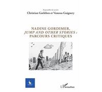 Cycnos Volume 34 N° 3/2018 - Nadine Gordimer, "Jump And Other Stories" : Parcours Critiques