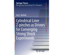 Cylindrical Liner Z-Pinches As Drivers For Converging Strong Shock Experiments (Springer Theses) (Hardcover) Guy Burdiak, (Auteur)