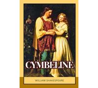 Cymbeline: A Tale of Betrayal, Forbidden Love, and Royal Intrigue