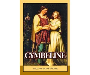 Cymbeline: A Tale of Betrayal, Forbidden Love, and Royal Intrigue