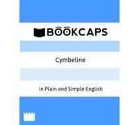 Cymbeline In Plain and Simple English: A Modern Translation and the Original Version