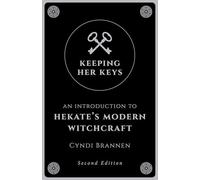 Cyndi Brannen - Keeping Her Keys An Introduction to Hekate's Mod - E245z