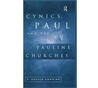 Cynics Paul and the Pauline Churches by F. Gerald Downing F. Gerald Downing (Auteur)