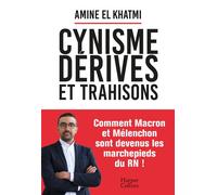 Cynisme, dérives et trahisons - Amine El Khatmi - Harpercollins - broché - Essai