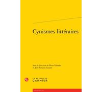 Cynismes littéraires - Collectif - Classiques Garnier - broché - Essai