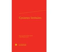 Cynismes littéraires Pierre Glaudes (Collection dirigée par), Pierre Glaudes (Editeur du volume), Collectif (Auteur), Jean-François Louette (Editeur du volume)