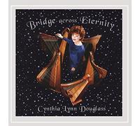 Cynthia Douglass - Bridge Across Eternity