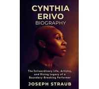 Cynthia Erivo Biography: The Extraordinary Life, Artistry, and Rising Legacy of a Boundary-Breaking Performer