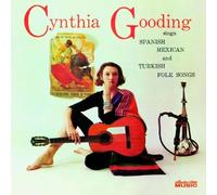 Cynthia Gooding - Sings Spanish Mexican & Turkish Folk Songs by Cynthia Gooding
