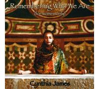 Cynthia James - Remembering Who We are