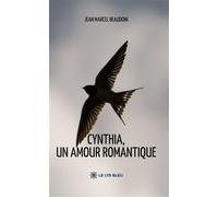 Cynthia, un amour romantique - Jean Marcel Beaudoin - Le Lys Bleu - broché - Biographie
