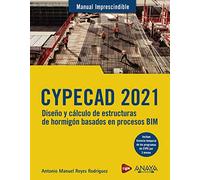 CYPECAD 2021. Diseño y cálculo de estructuras de hormigón basados en procesos BIM