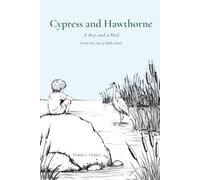Cypress and Hawthorne: A Boy and a Bird on the First Day of Middle School